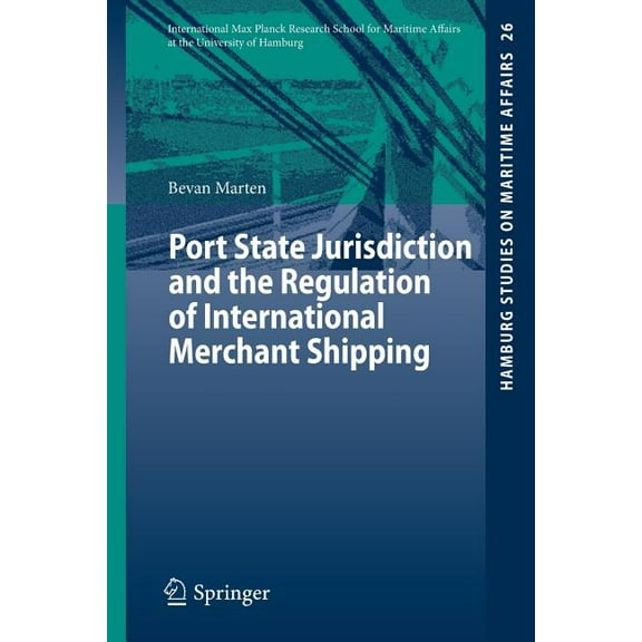 Hamburg Studies on Maritime Affairs Port State Jurisdiction and the Regulation of International Merchant Shipping, Book 26, (Paperback)