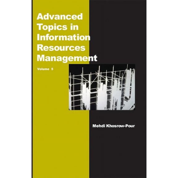 Advanced Topics in Information Resources Advanced Topics in Information Resources Management, Book 05, (Hardcover)