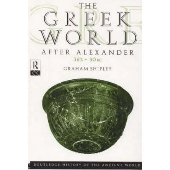 Routledge History of the Ancient World The Greek World After Alexander 323-30 BC, (Paperback)