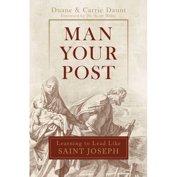 Man Your Post : Learning to Lead like St. Joseph (Hardcover)
