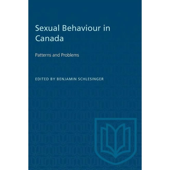 Heritage: Sexual Behaviour in Canada: Patterns and Problems (Paperback)
