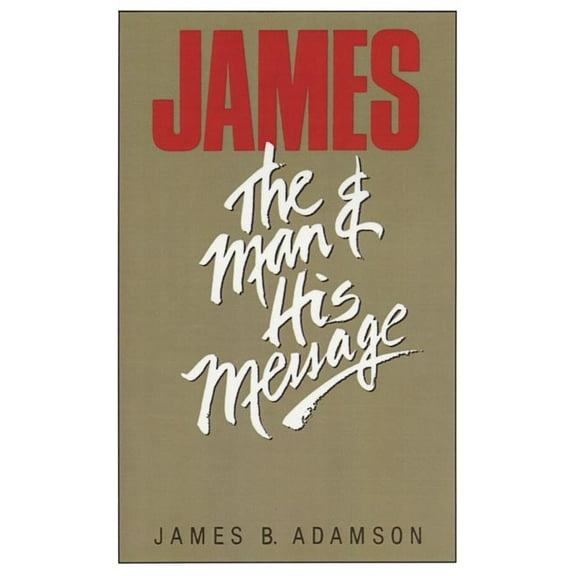 James: The Man and His Message, (Paperback)