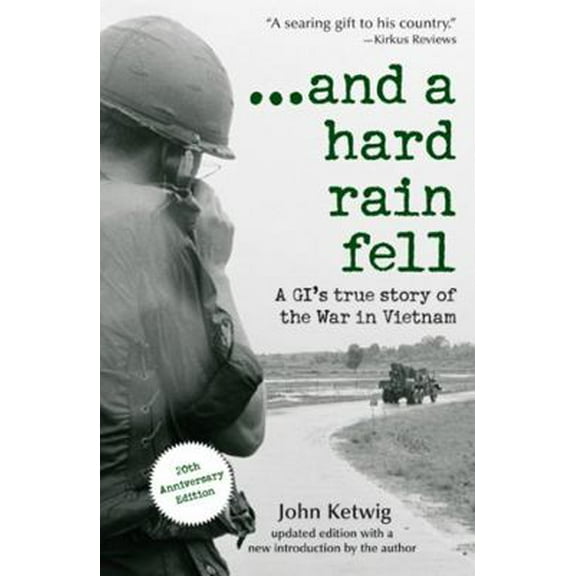 Pre-Owned and a Hard Rain Fell: A Gi's True Story of the War in Vietnam (Paperback) 1402210353 9781402210358