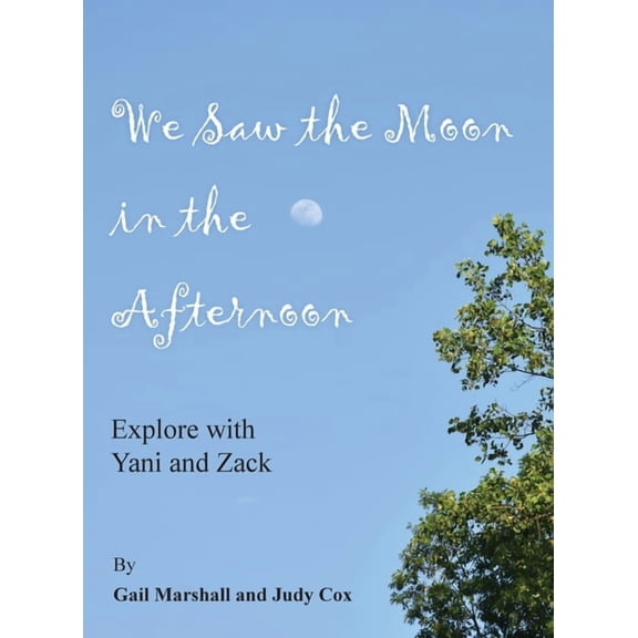 We Saw the Moon in the Afternoon: Explore with Yani and Zack, (Hardcover)