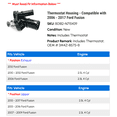 thumbnail image 2 of Thermostat Housing - Compatible with 2006 - 2017 Ford Fusion 2007 2008 2009 2010 2011 2012 2013 2014 2015 2016, 2 of 2
