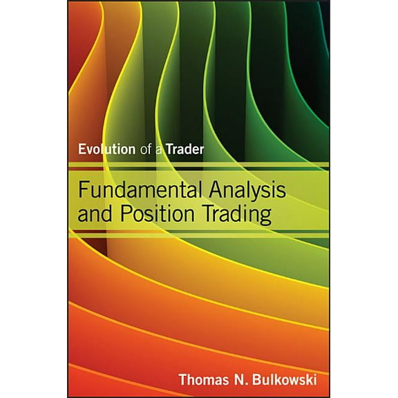 Wiley Trading Fundamental Analysis and Position Trading: Evolution of a Trader, Book 605, (Hardcover)