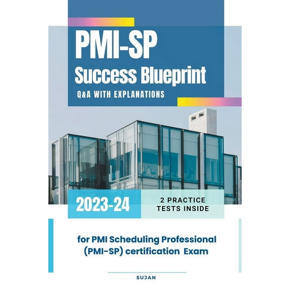 PMI-SP Success Blueprint: Q&A with Explanations, (Paperback)