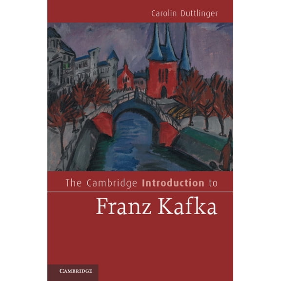 Cambridge Introductions to Literature (H The Cambridge Introduction to Franz Kafka, (Paperback)