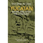 Native American Yucatan Before and After the Conquest, (Paperback)