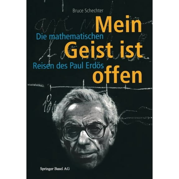Mein Geist Ist Offen: Die Mathematischen Reisen Des Paul Erdös, (Paperback)