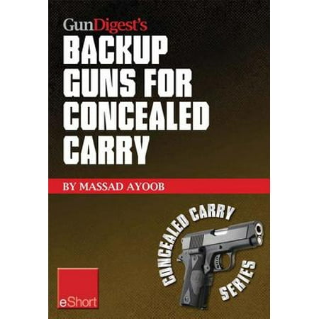 Gun Digest’s Backup Guns for Concealed Carry eShort - (Best Backup Gun For Concealed Carry)