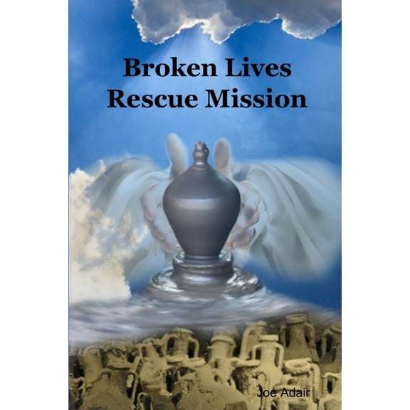 Broken Lives Rescue Mission, (Paperback)