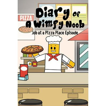 Diary Of A Wimpy Noob Volume 3 Job At A Pizza Place Episode Walmart Com - the op noob has returned roblox