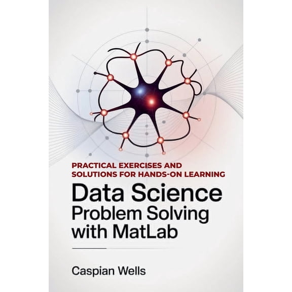 Data Science Problem Solving with MatLab, (Paperback)