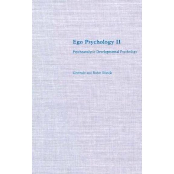 Ego Psychology II: Psychoanalytic Developmental Psychology, (Hardcover)