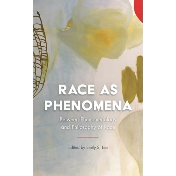 Race as Phenomena : Between Phenomenology and Philosophy of Race (Paperback)