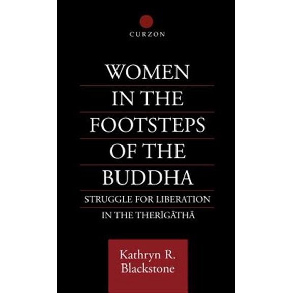 Pre-Owned Routledge Critical Studies in Buddhism Women in the Footsteps of the Buddha: Struggle for Liberation in the Therigatha, (Hardcover)