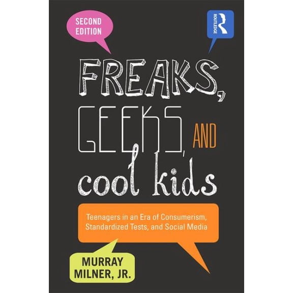 Pre-Owned Freaks, Geeks, and Cool Kids: Teenagers in an Era of Consumerism, Standardized Tests, and Social Media