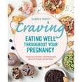 thumbnail image 2 of Craving : Eating well throughout your pregnancy (Paperback), 2 of 6