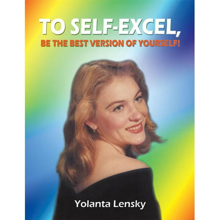 To Self-Excel , Be the Best Version of Yourself! -