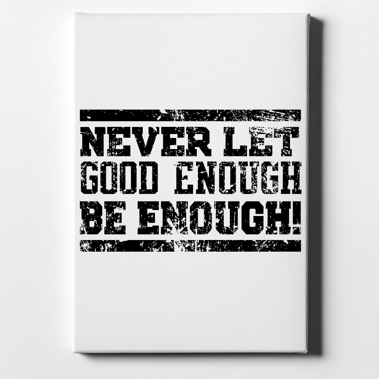 Never Let Good Enough Be Enough 11 X 14 Decorative Canvas Wall Art White Edge 5 8 Gallery Wrapped Walmart Com Walmart Com