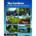 thumbnail image 2 of Pre-Owned Sky Gardens: Rooftops, Balconies, and Terraces (Hardcover) 0764320041 9780764320040, 2 of 2