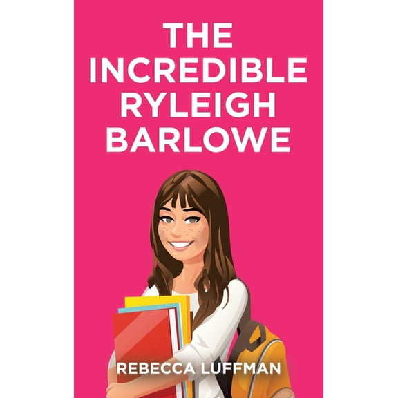 The Incredible Ryleigh Barlowe, (Hardcover)
