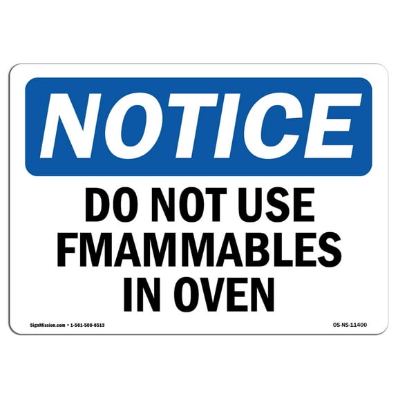 OSHA Notice Sign - Do Not Use Flammables In Oven |  Aluminum Sign | Protect Your Business, Construction Site, Warehouse & Shop Area |  Made in the USA
