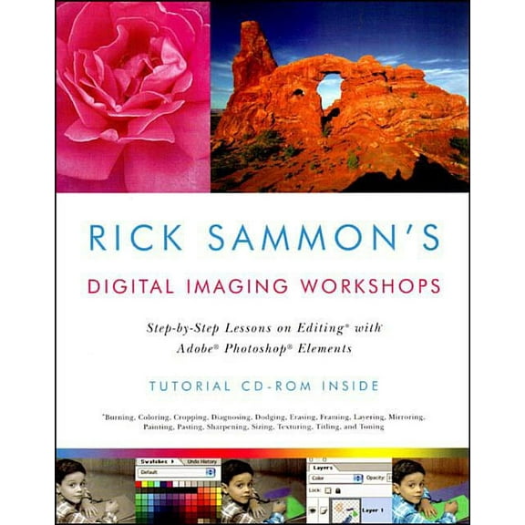 Rick Sammon's Digital Imaging Workshops: Step-By-Step Lessons on Editing with Adobe Photoshop Elements, (Paperback)