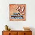 thumbnail image 4 of Creative Products Don't Forget To Be Awesome 16x16 Canvas Wall Art, 4 of 5