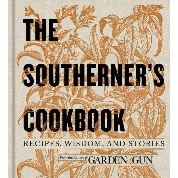 Garden & Gun Books, 3 The Southerner's Cookbook Recipes, Wisdom, and