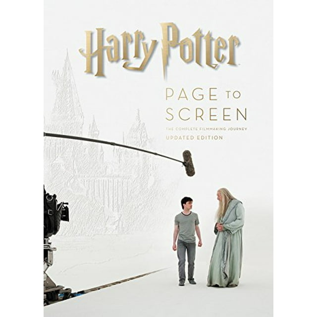 Harry Potter Page to Screen: The Complete Filmmaking Journey (Updated Edition)