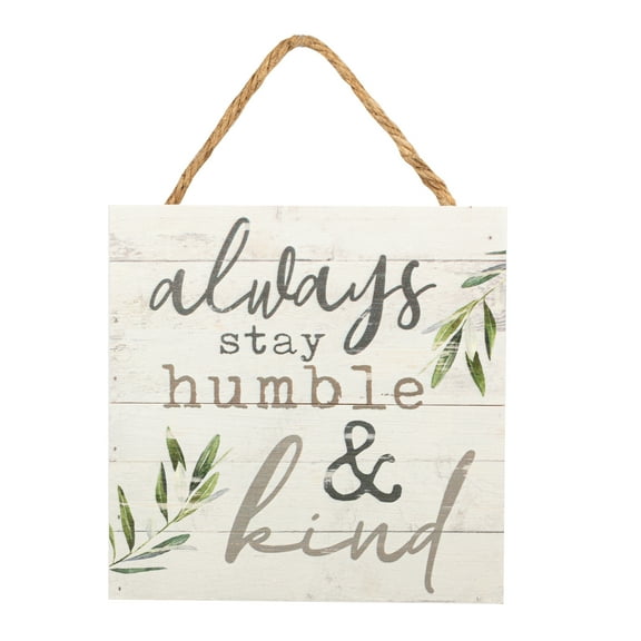 P. Graham Dunn Always Stay Humble & Kind Whitewash 7 x 7 Inch Wood Pallet Wall Hanging Sign
