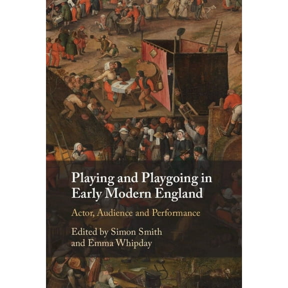 Playing and Playgoing in Early Modern England, (Hardcover)