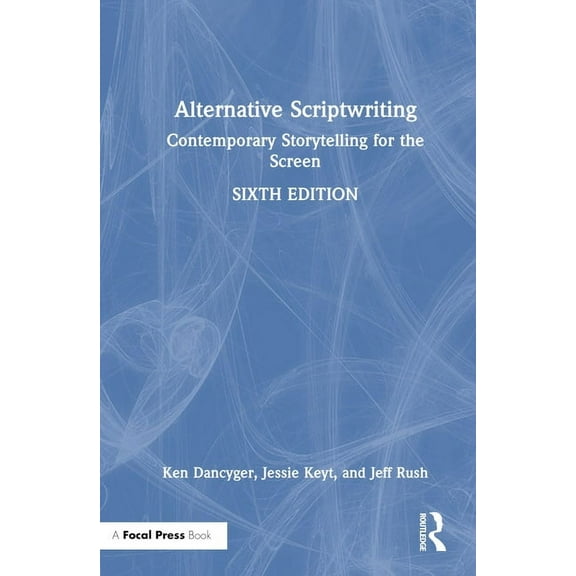 Alternative Scriptwriting: Contemporary Storytelling for the Screen, (Hardcover)