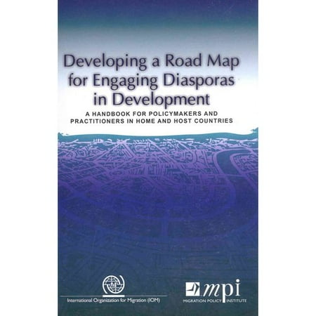 Developing A Road Map For Engaging Diasporas In Development A Handbook For Policymakers And