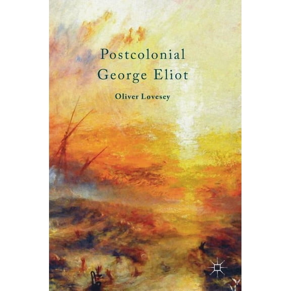 Postcolonial George Eliot, (Hardcover)