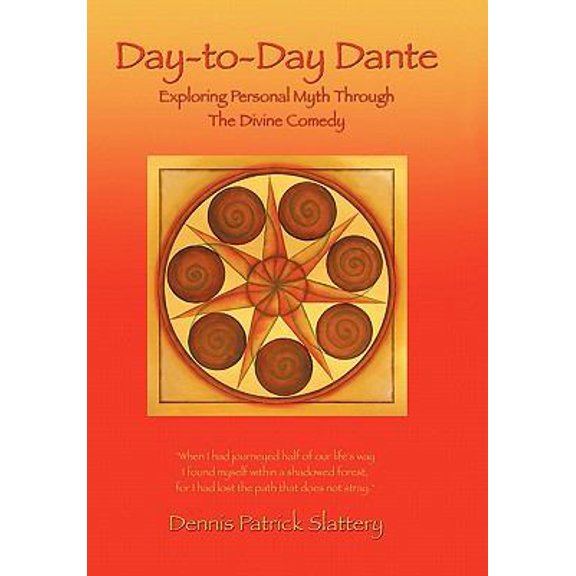 Pre-Owned Day-to-Day Dante: Exploring Personal Myth through The Divine Comedy (Paperback) 1450283632 9781450283632