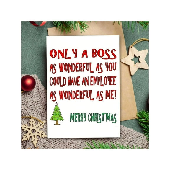 Funny Christmas Card for Boss – "Only a Boss as Wonderful as You Could Have an Employee as Wonderful as Me!" – Perfect Holiday Greeting with Envelope