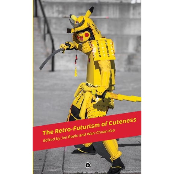 The Retro-Futurism of Cuteness, (Paperback)
