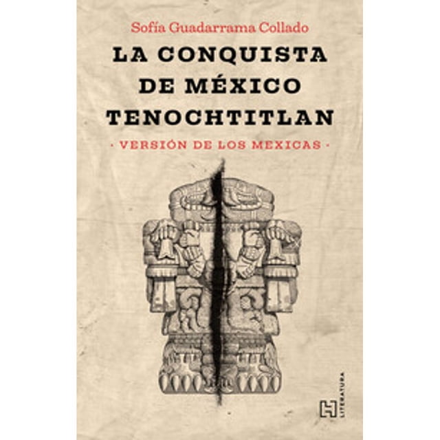 La Conquista de México Tenochtitlan