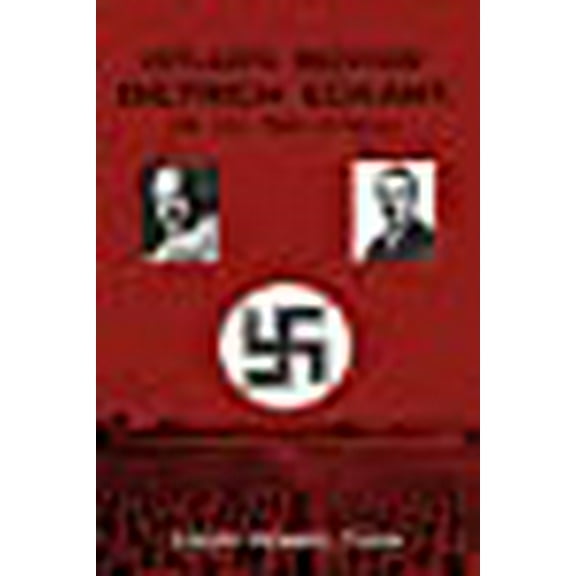 HITLER'S MENTOR: DIETRICH ECKART, His Life, Times, and Milieu