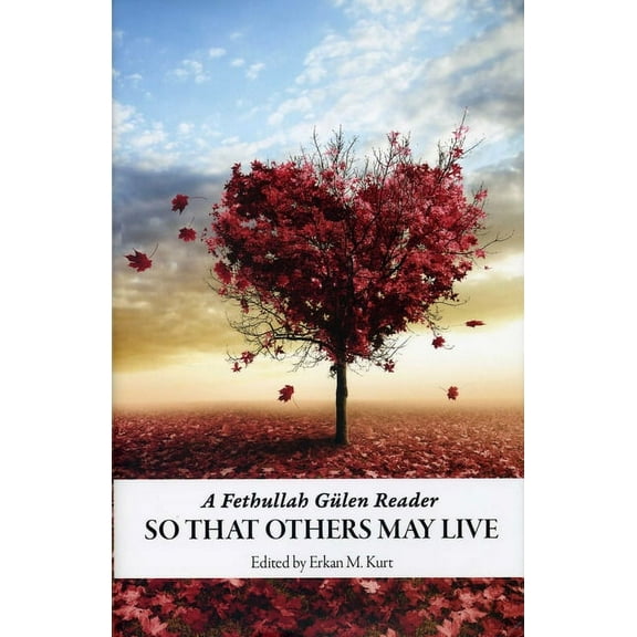 So That Others May Live : A Fethullah Gulen Reader (Hardcover)