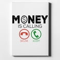 thumbnail image 1 of Money Is Calling Decline or Accept - 8" x 10" - Decorative Canvas Wall Art - White Edge - 5/8" Gallery Wrapped, 1 of 2