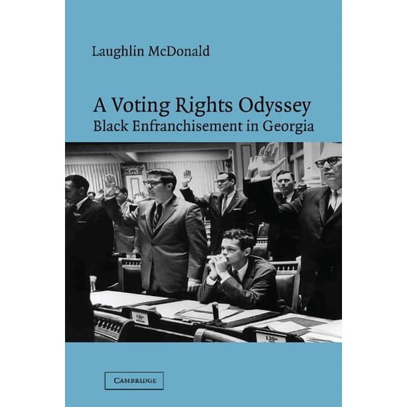 A Voting Rights Odyssey: Black Enfranchisement in Georgia, (Hardcover)