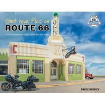 Get Your Pics on Route 66: A Photographer's Guide to the Mother Road, (Paperback)