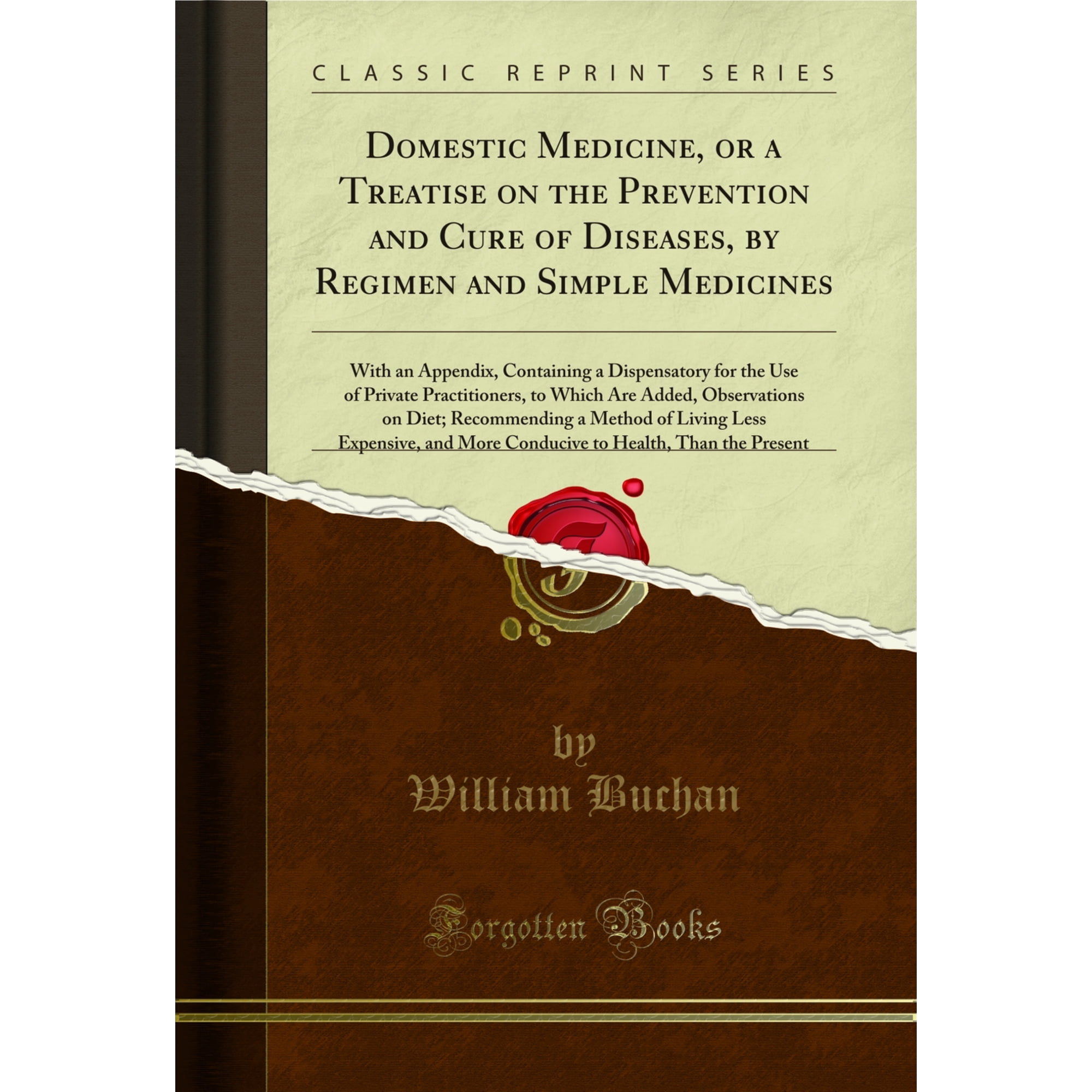 Domestic Medicine, or a Treatise on the Prevention and Cure of Diseases, by Regimen and