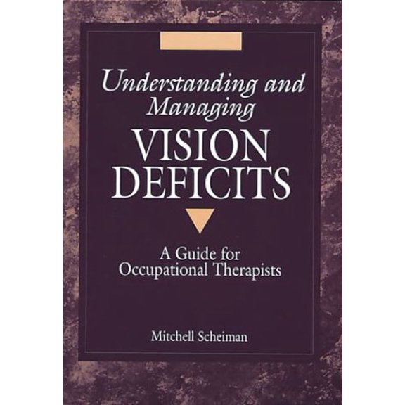 Pre-Owned Understanding and Managing Vision Deficits: A Guide for Occupational Therapists, 9781556422836, 1556422830, Paperback,
