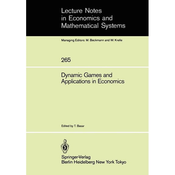 Lecture Notes in Economic and Mathematic Dynamic Games and Applications in Economics, Book 265, (Paperback)