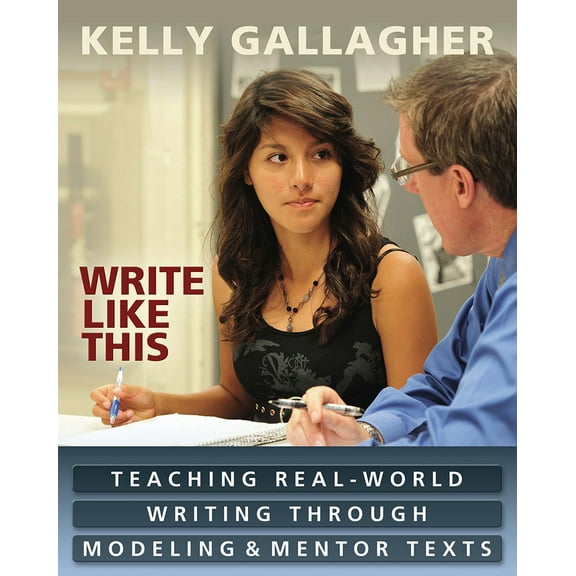Pre-Owned Write Like This: Teaching Real-World Writing Through Modeling & Mentor Texts (Paperback) 1571108963 9781571108968